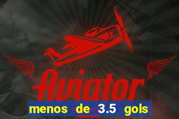 menos de 3.5 gols o que significa